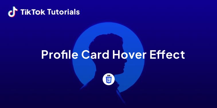 TikTok Tutorial #16 - How to create a Profile Card Hover Effect in CSS