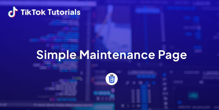 TikTok Tutorial #19 - How to create a Simple Maintenance page in CSS