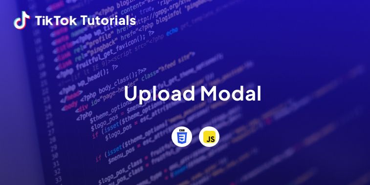 TikTok Tutorial #33 - How to create an Upload Modal in CSS & Javascript