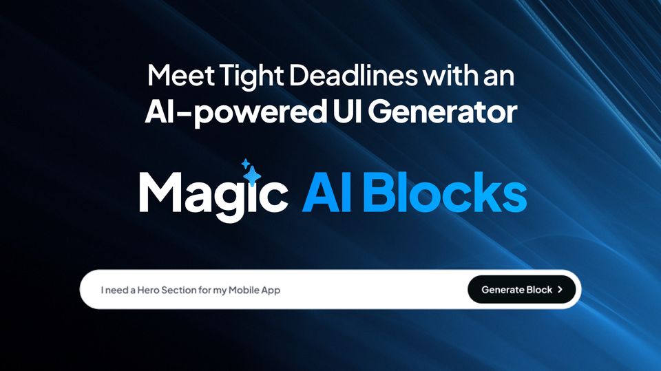 Meet Tight Deadlines with Magic AI Blocks