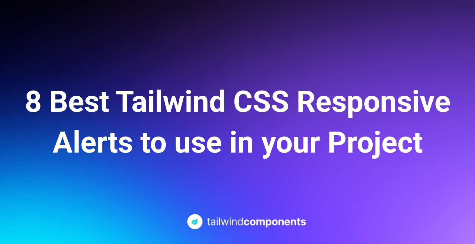 8 Best Tailwind CSS Responsive Alerts to use in your Project